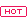 HOT